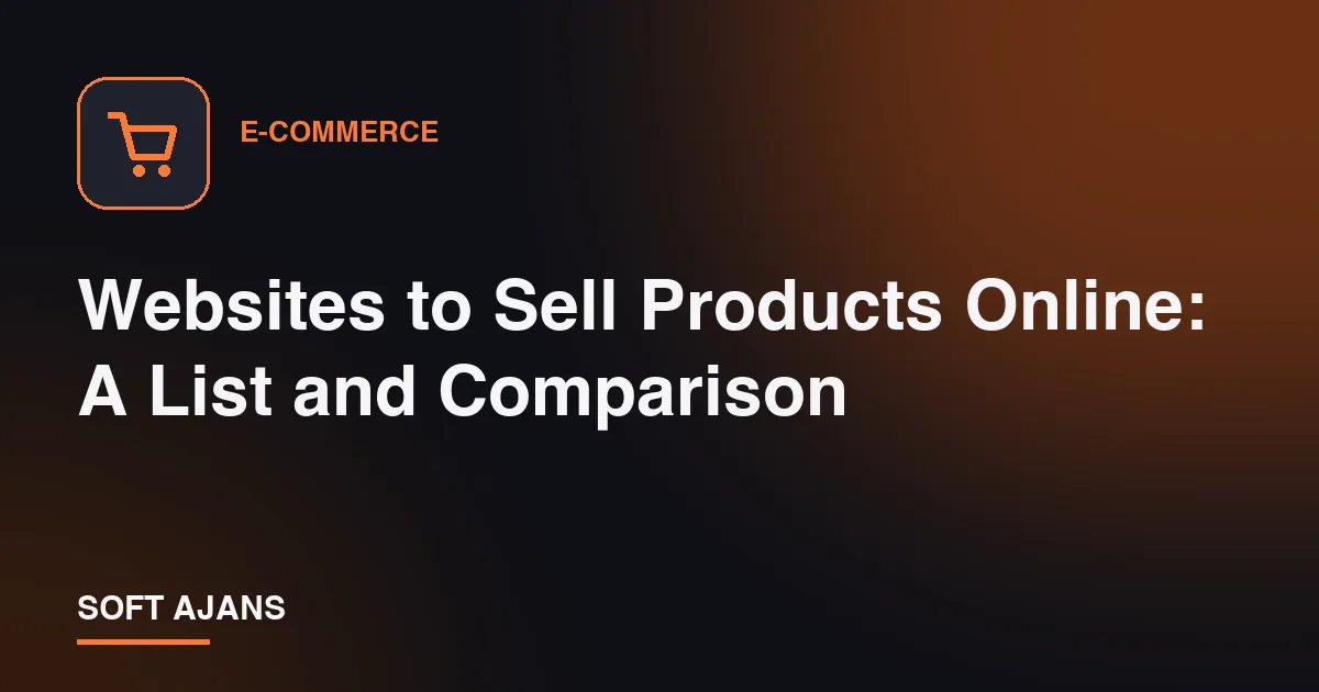 Websites to Sell Products Online: A List and Comparison