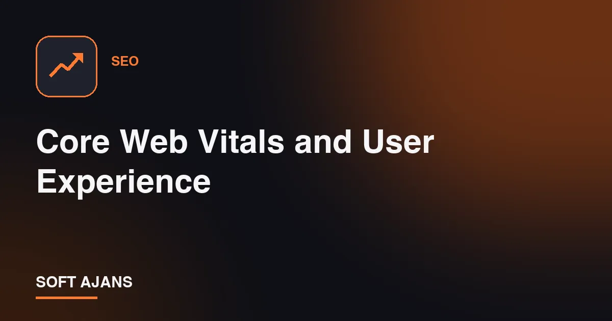 Core Web Vitals and User Experience