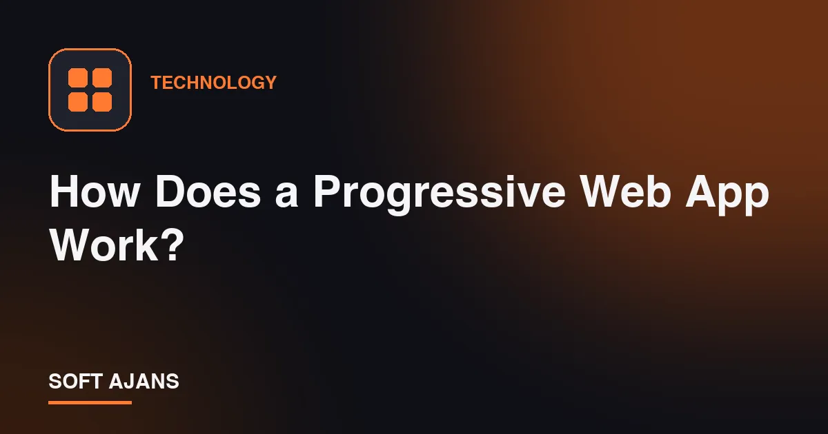 How Does a Progressive Web App Work?