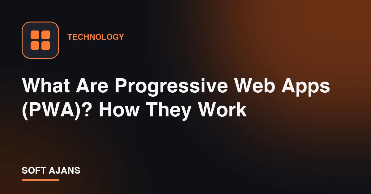 What Are Progressive Web Apps (PWA)? How They Work