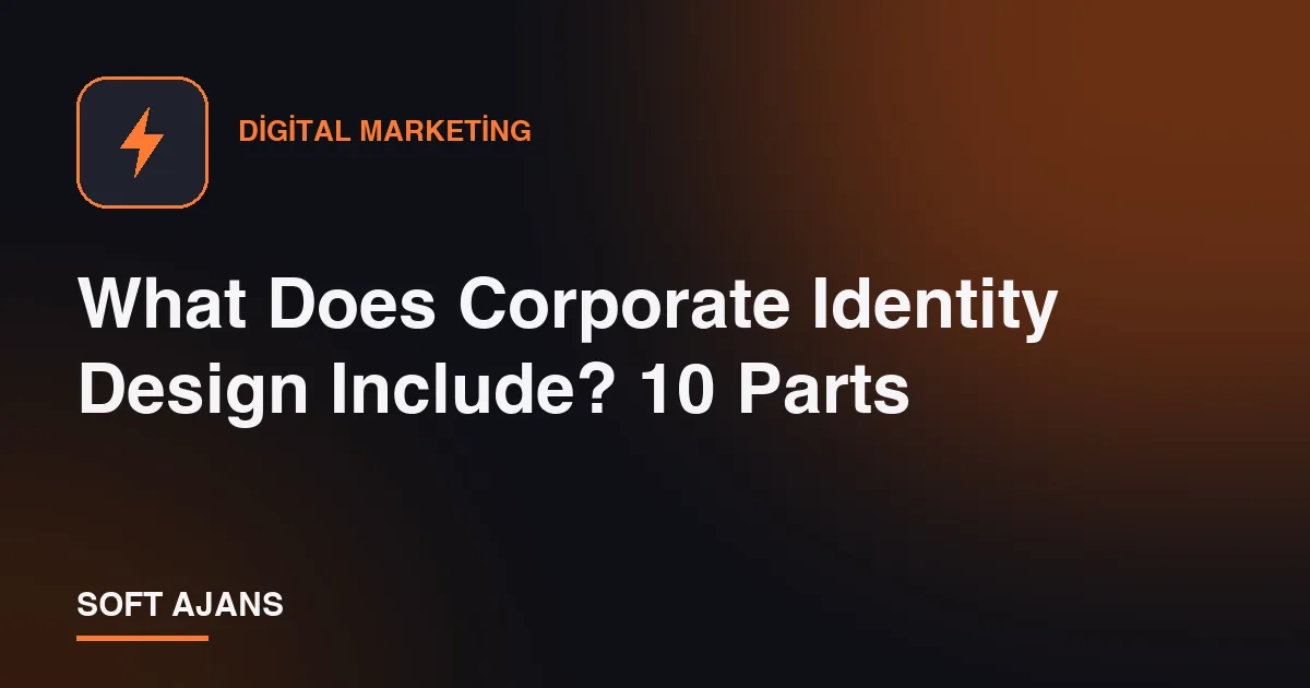 What Does Corporate Identity Design Include? 10 Parts