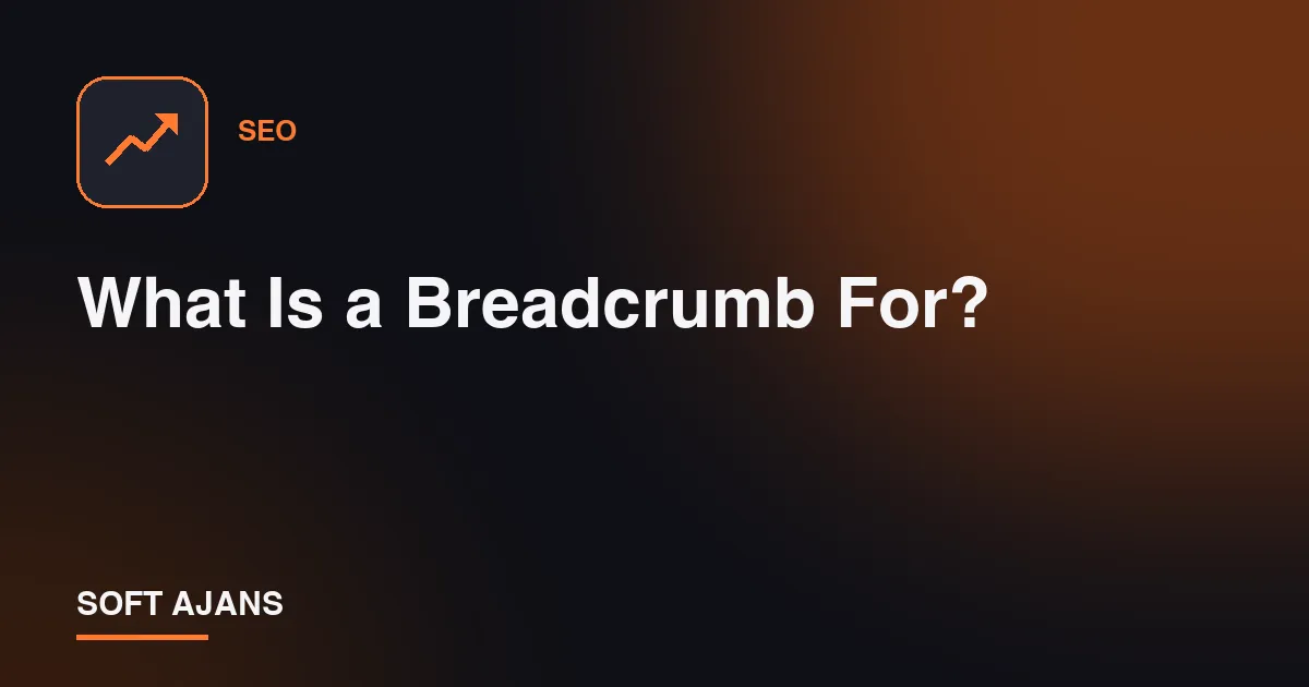 What Is a Breadcrumb For?