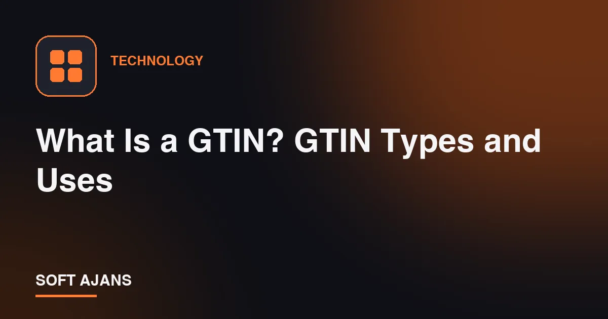 What Is a GTIN? GTIN Types and Uses