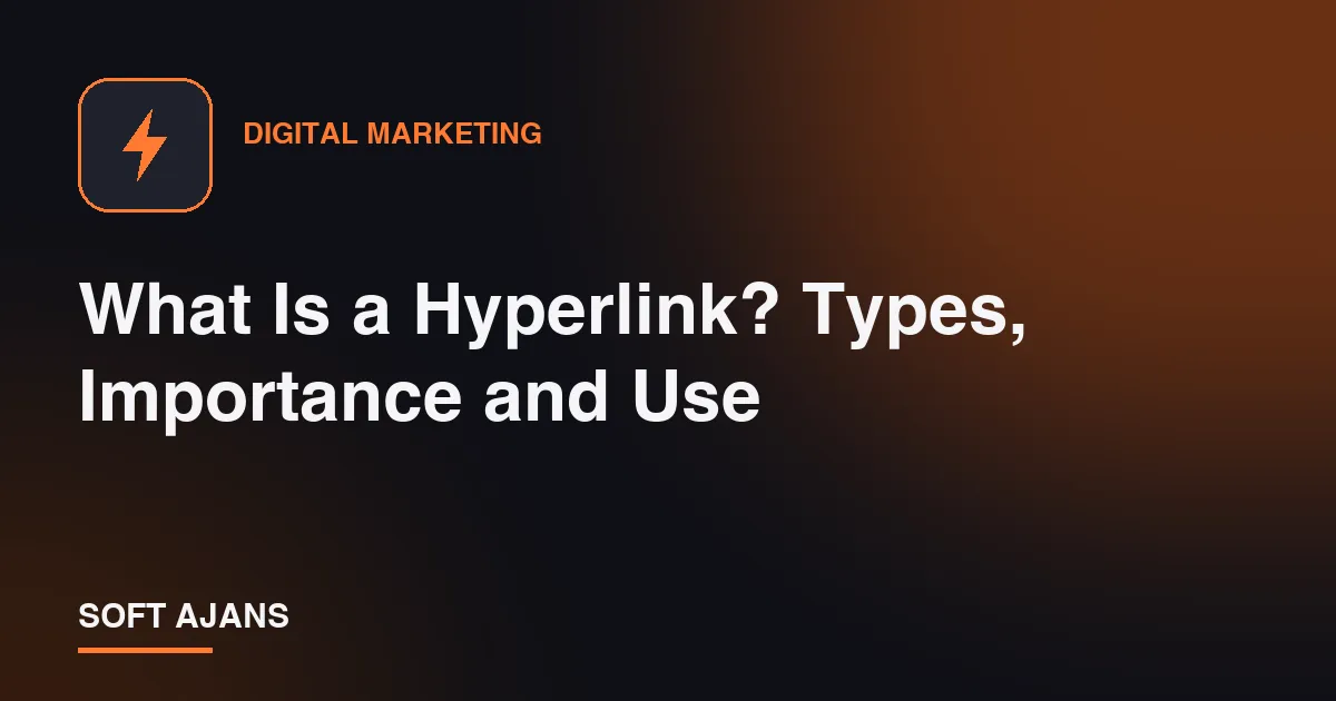 What Is a Hyperlink? Types, Importance and Use