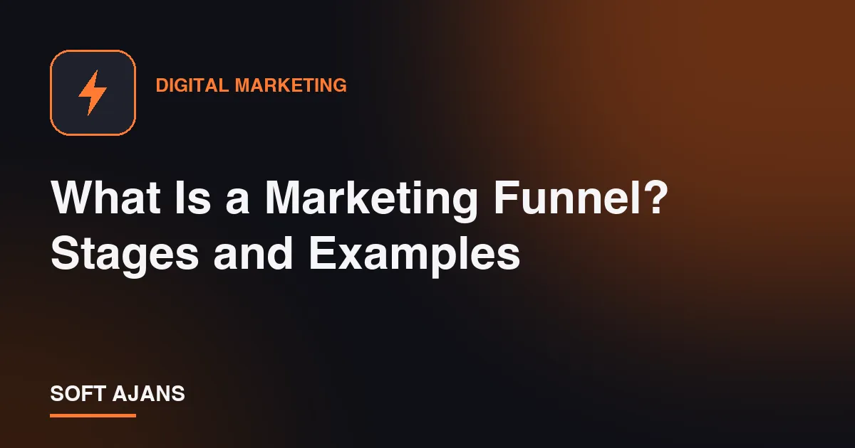 What Is a Marketing Funnel? Stages and Examples