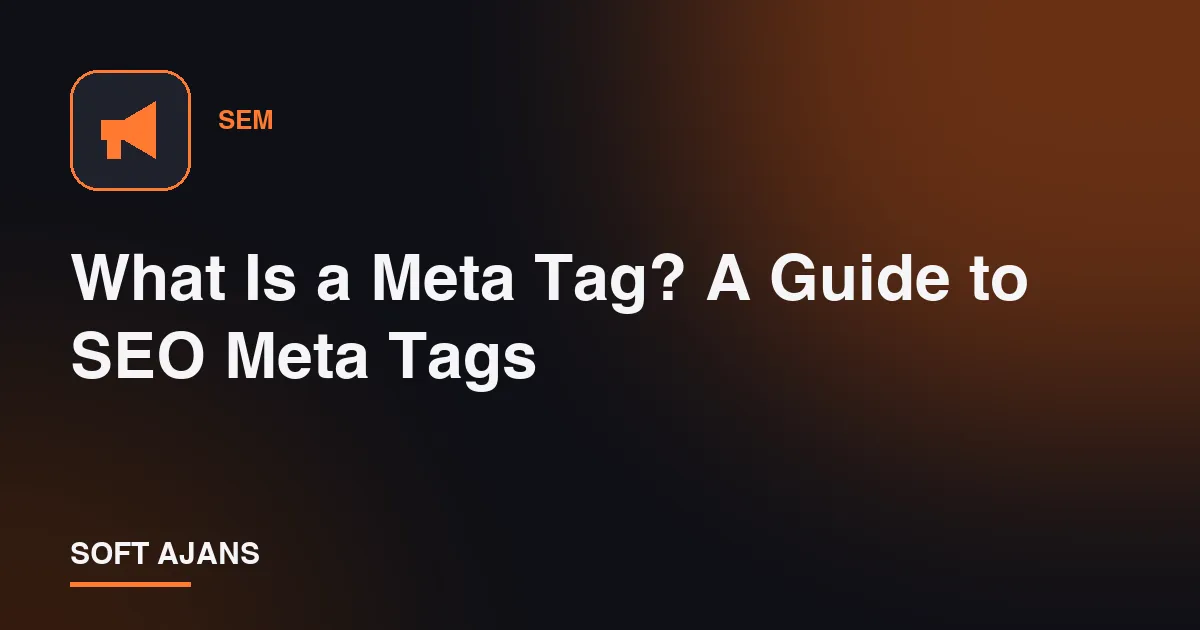 What Is a Meta Tag? A Guide to SEO Meta Tags