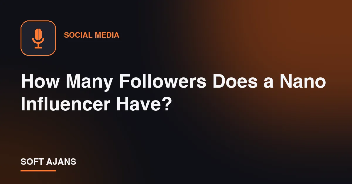 How Many Followers Does a Nano Influencer Have?