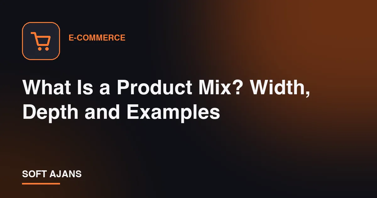 What Is a Product Mix? Width, Depth and Examples