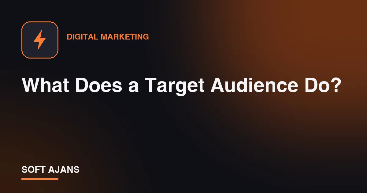 What Does a Target Audience Do?
