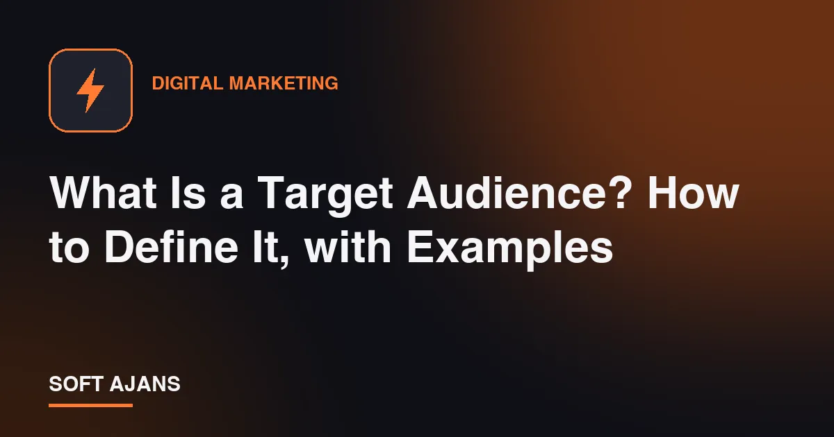 What Is a Target Audience? How to Define It, with Examples