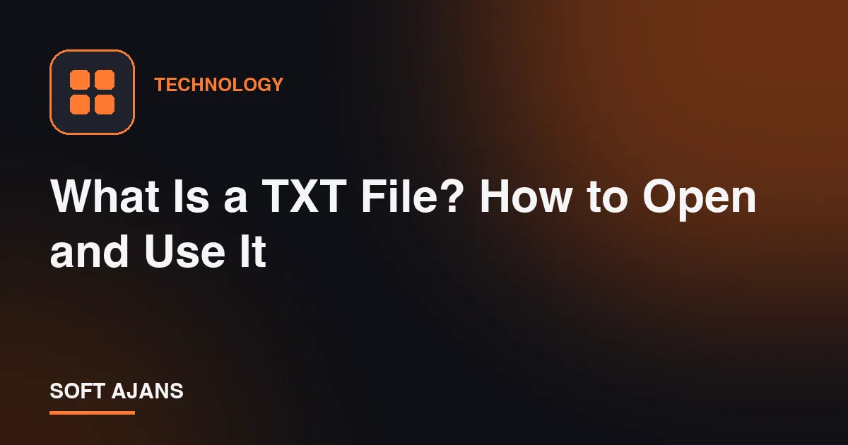 What Is a TXT File? How to Open and Use It