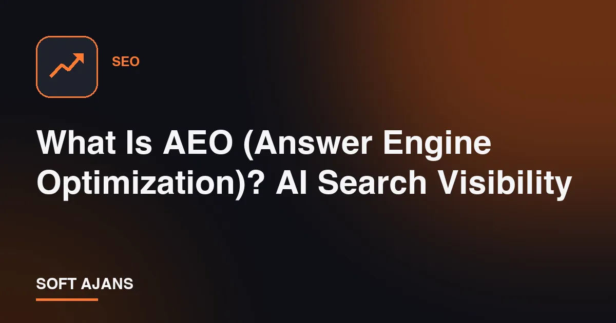 What Is AEO (Answer Engine Optimization)? AI Search Visibility