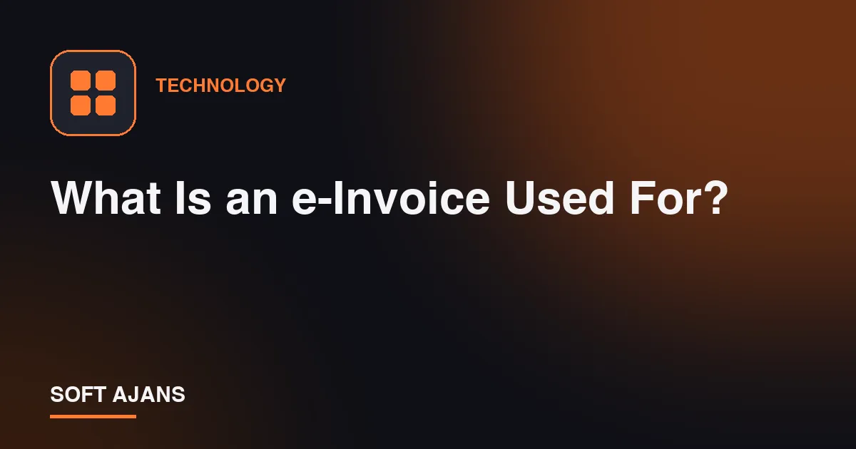 What Is an e-Invoice Used For?
