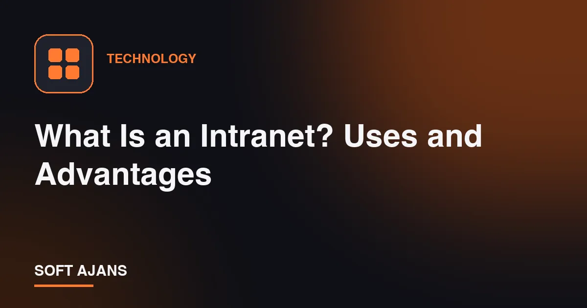 What Is an Intranet? Uses and Advantages