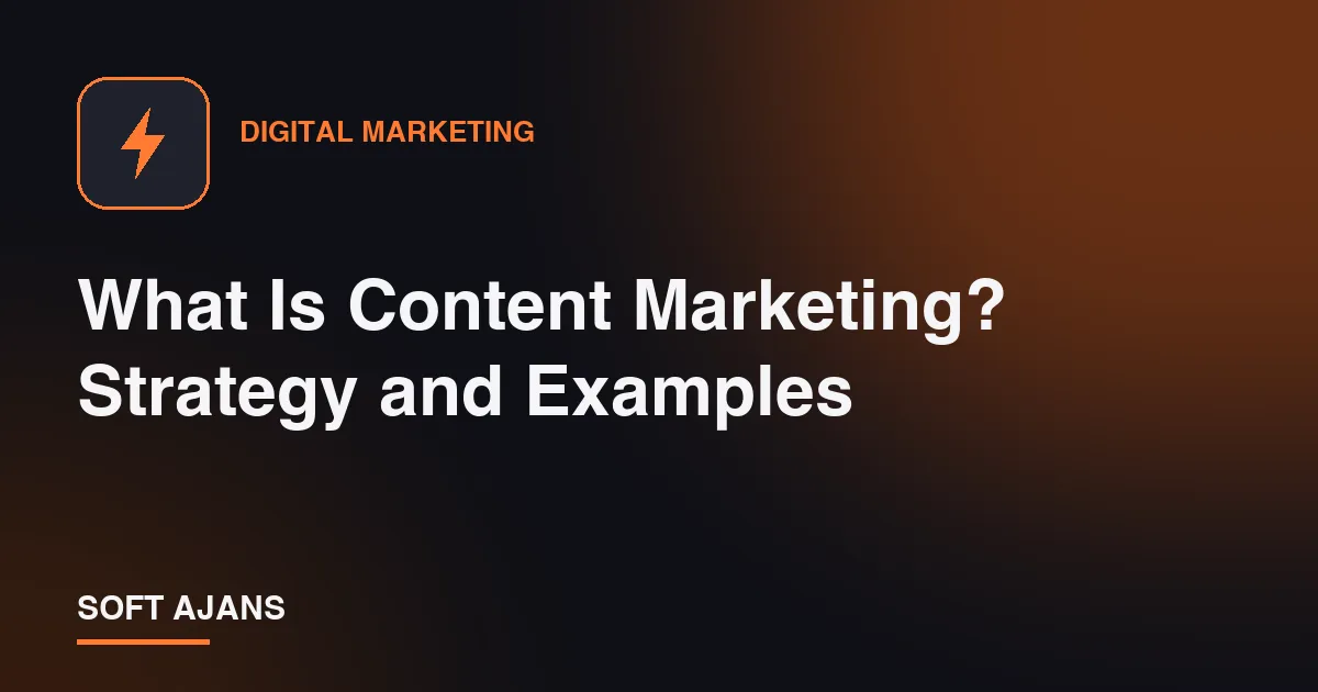 What Is Content Marketing? Strategy and Examples