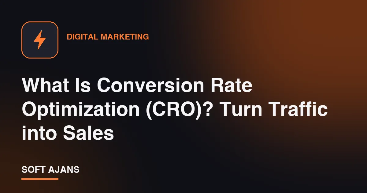 What Is Conversion Rate Optimization (CRO)? Turn Traffic into Sales