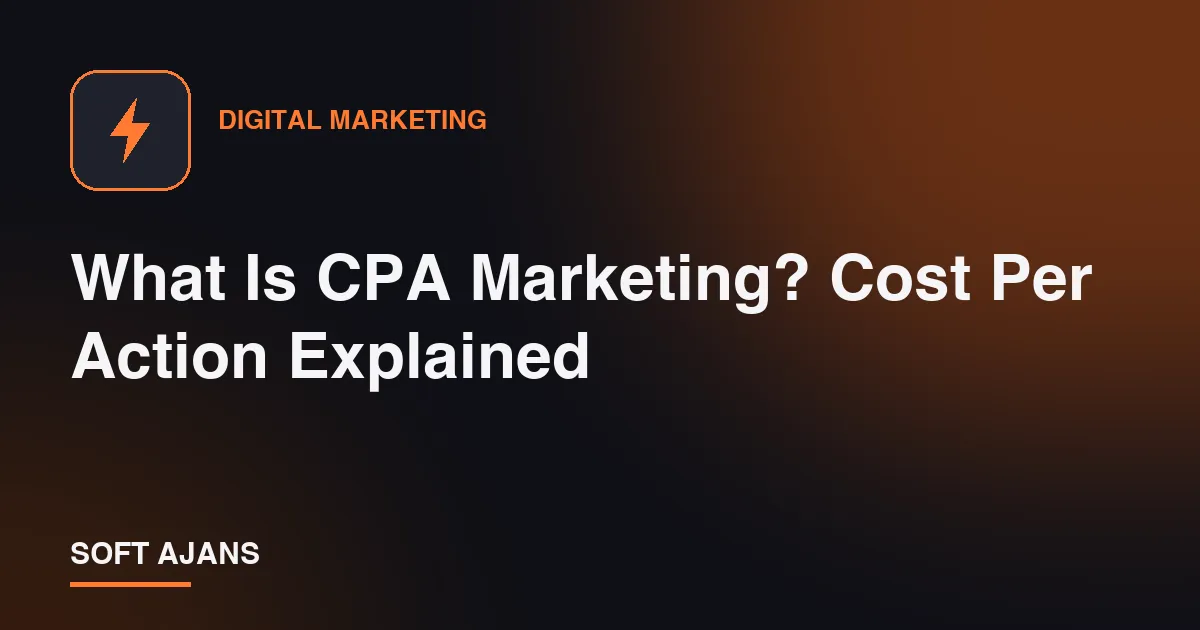 What Is CPA Marketing? Cost Per Action Explained