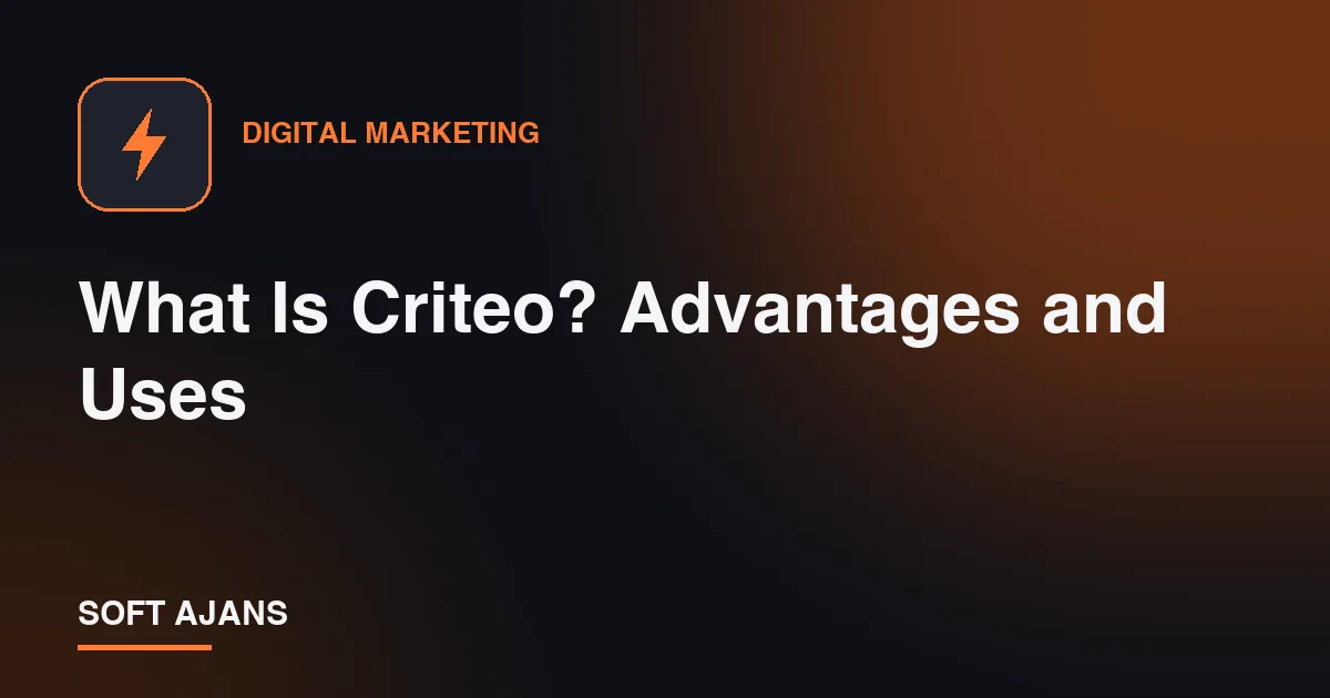 What Is Criteo? Advantages and Uses