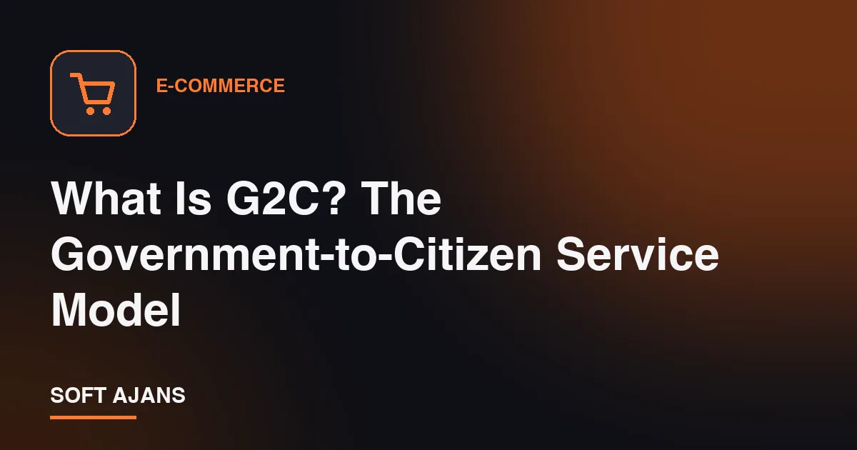 What Is G2C? The Government-to-Citizen Service Model