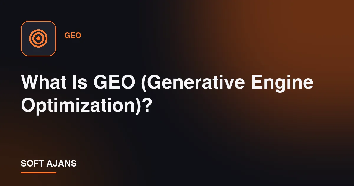 What Is GEO (Generative Engine Optimization)?