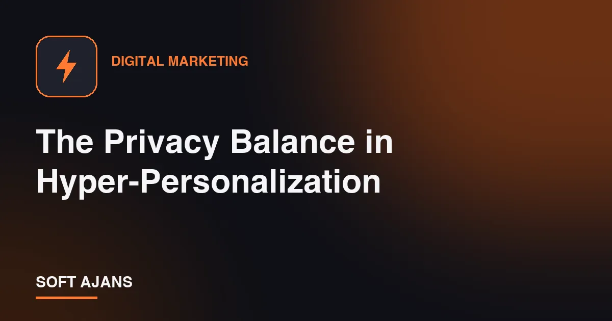 The Privacy Balance in Hyper-Personalization