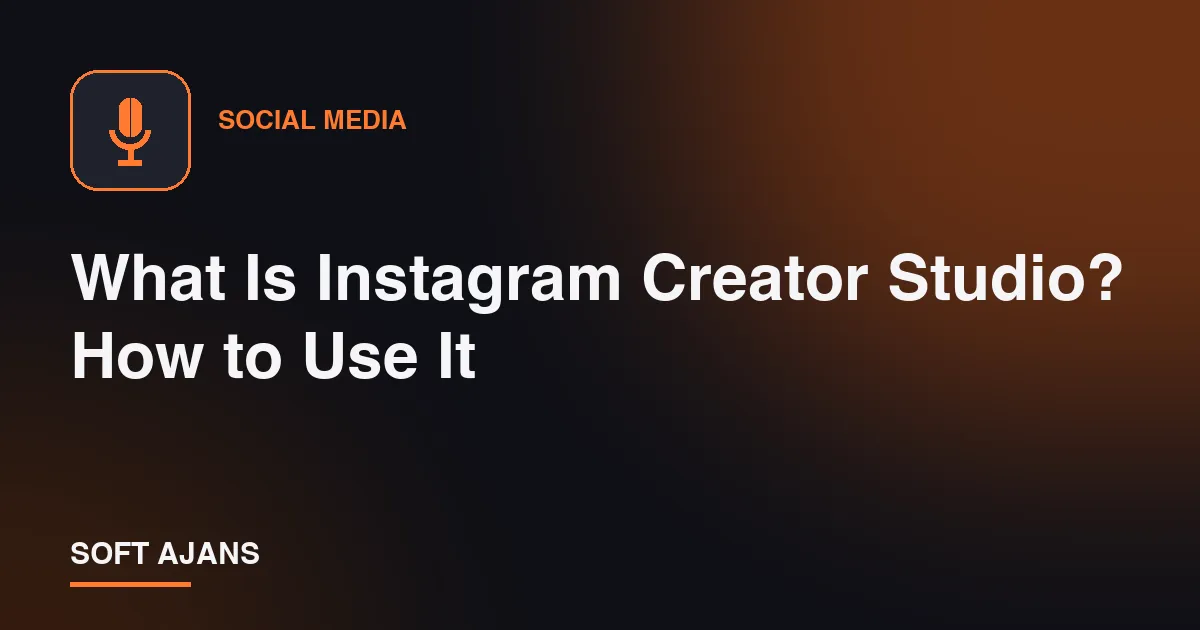 What Is Instagram Creator Studio? How to Use It