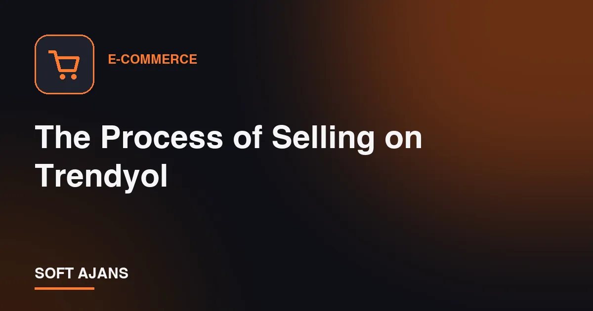 The Process of Selling on Trendyol