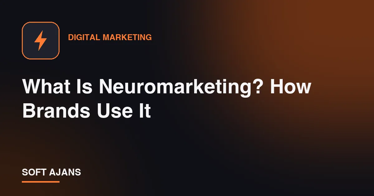 What Is Neuromarketing? How Brands Use It