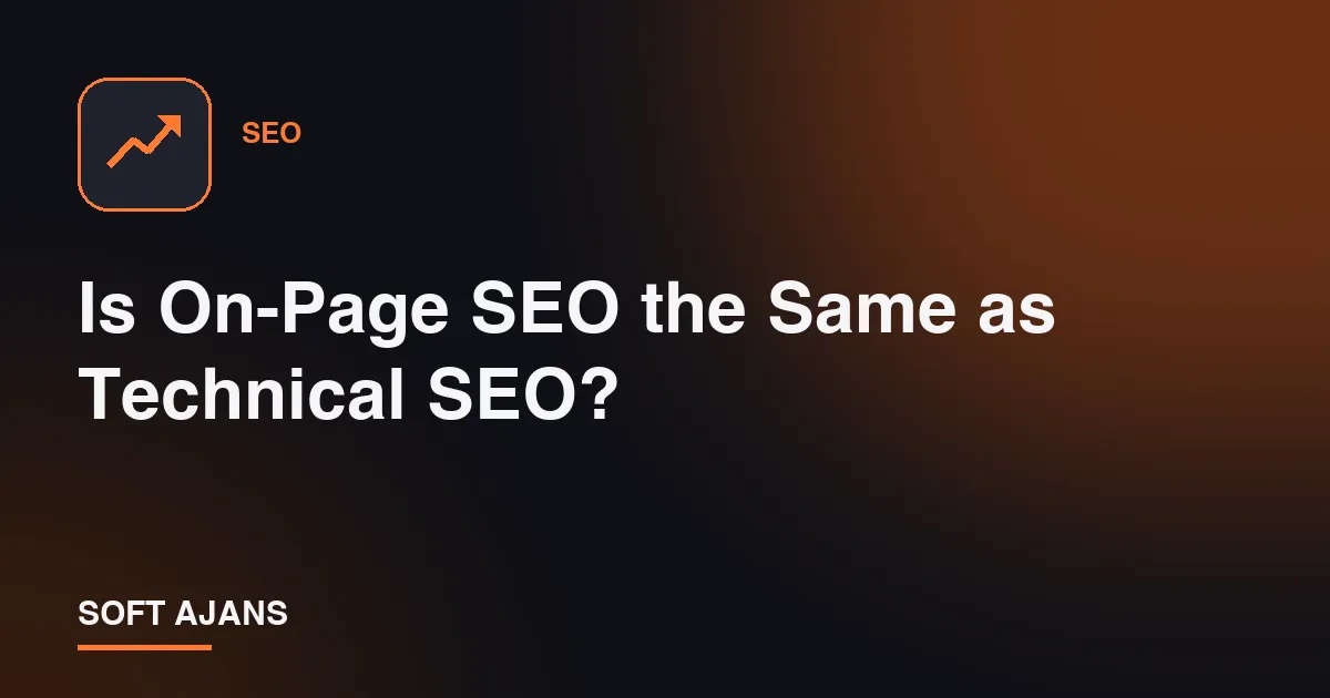 Is On-Page SEO the Same as Technical SEO?