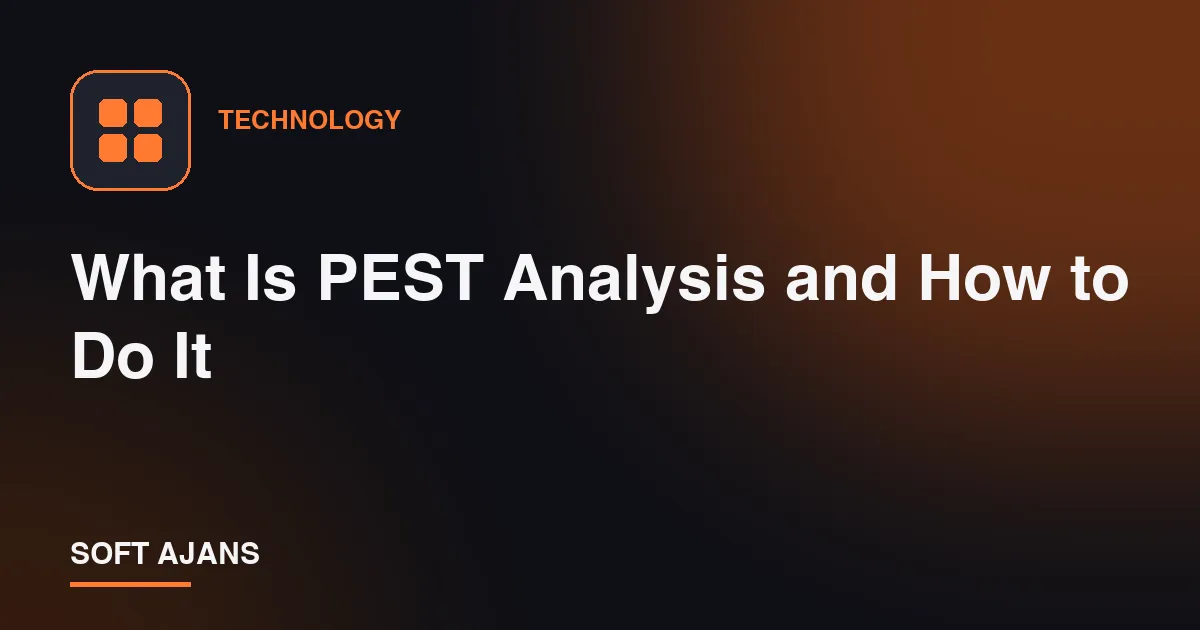 What Is PEST Analysis and How to Do It