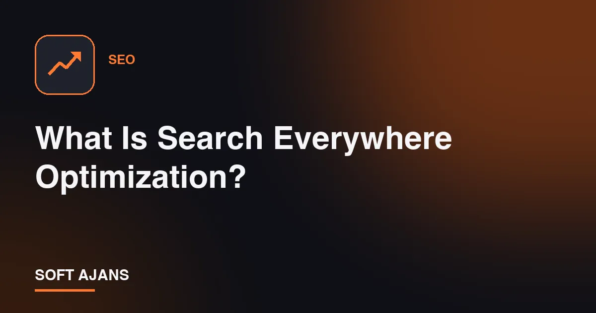 What Is Search Everywhere Optimization?