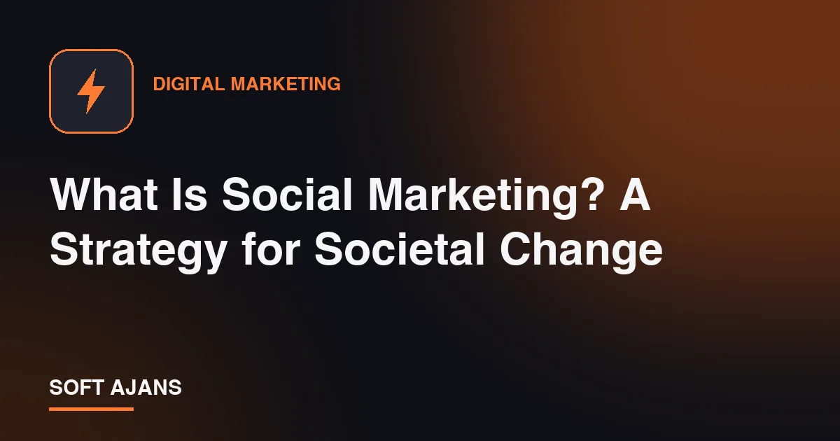 What Is Social Marketing? A Strategy for Societal Change