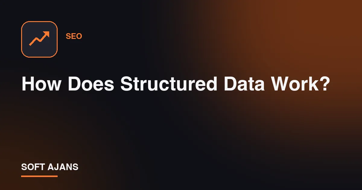 How Does Structured Data Work?