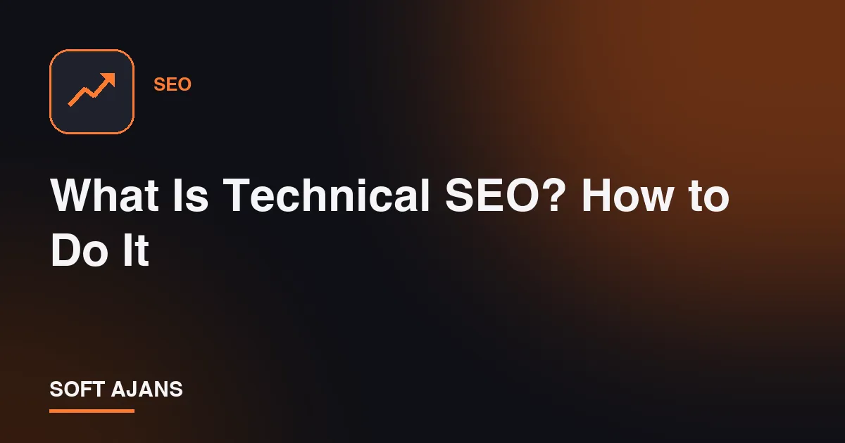 What Is Technical SEO? How to Do It