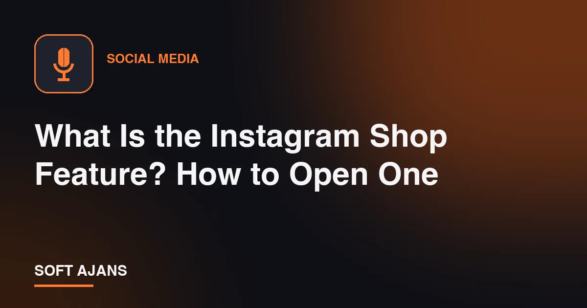 What Is the Instagram Shop Feature? How to Open One