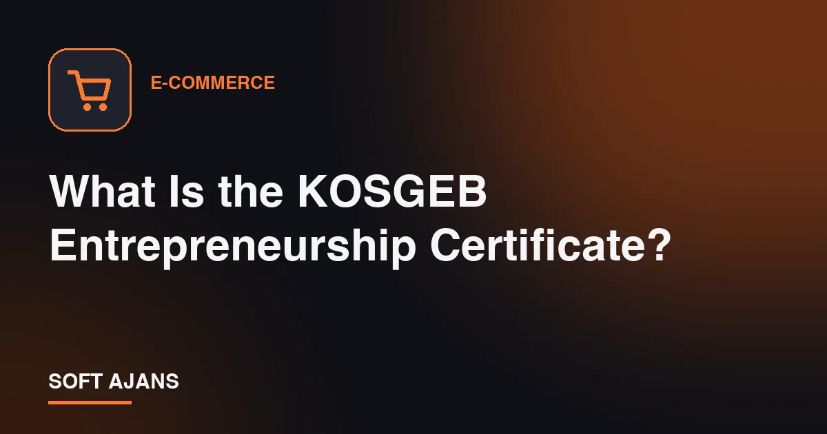 What Is the KOSGEB Entrepreneurship Certificate?