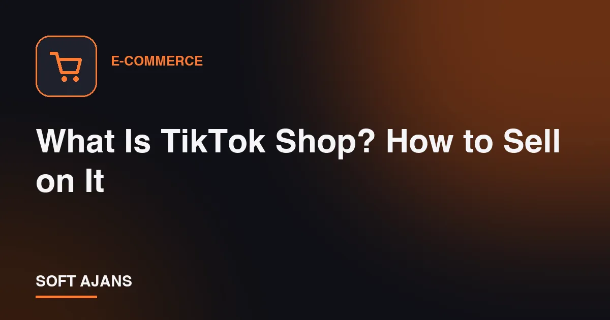 What Is TikTok Shop? How to Sell on It
