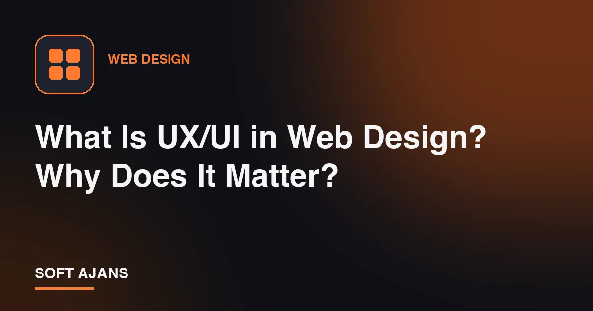 What Is UX/UI in Web Design? Why Does It Matter?