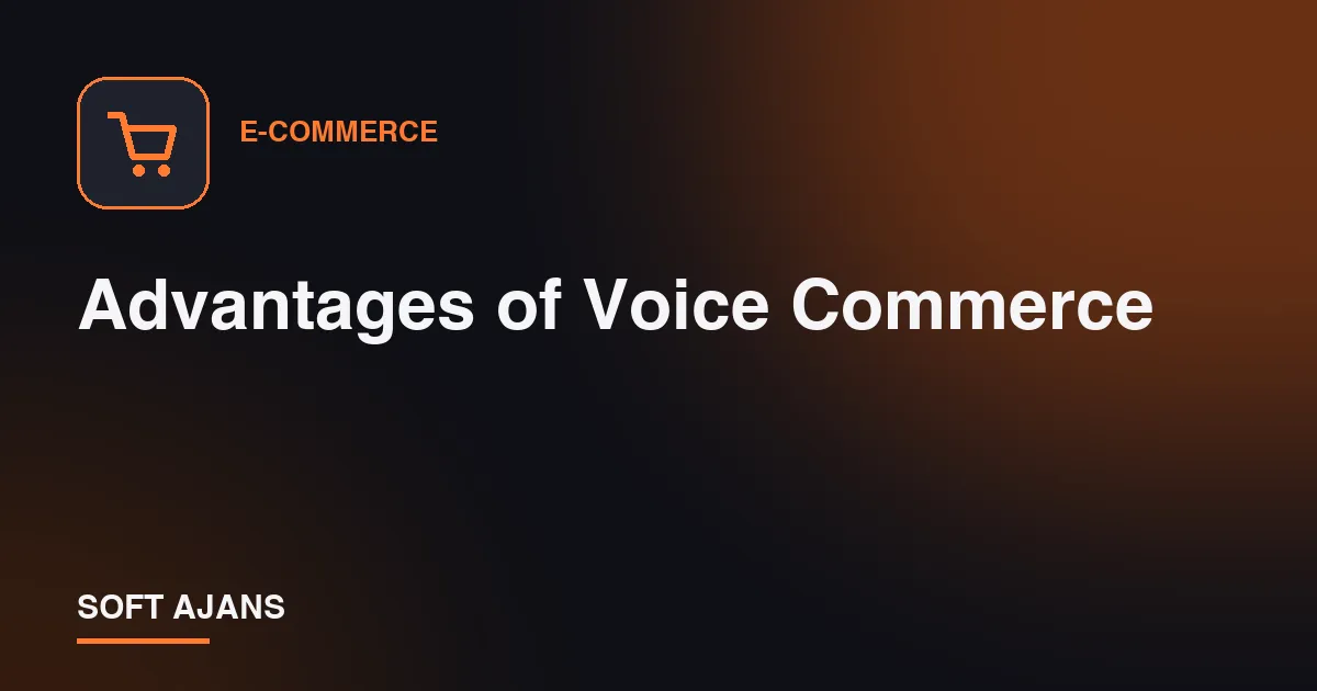 Advantages of Voice Commerce