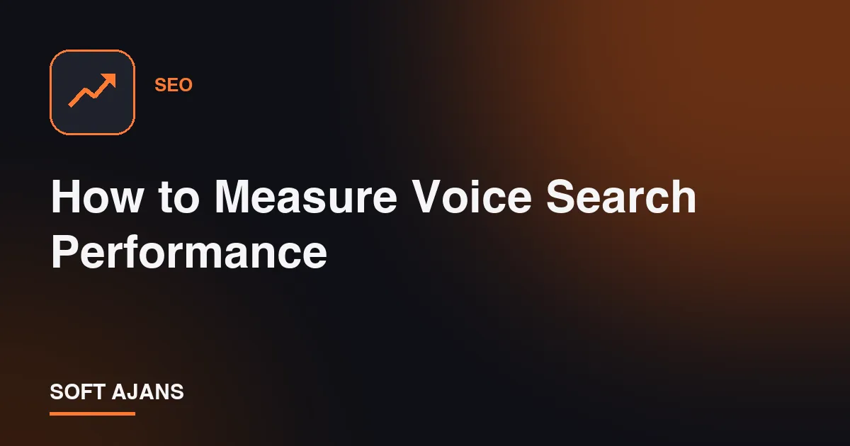 How to Measure Voice Search Performance