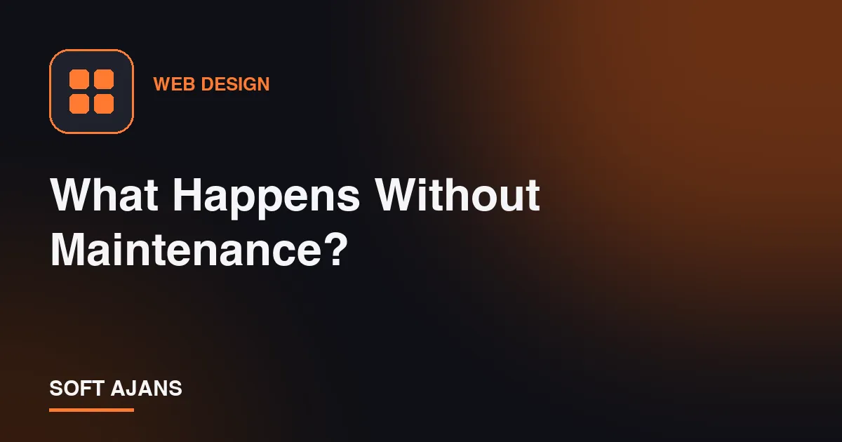 What Happens Without Maintenance?