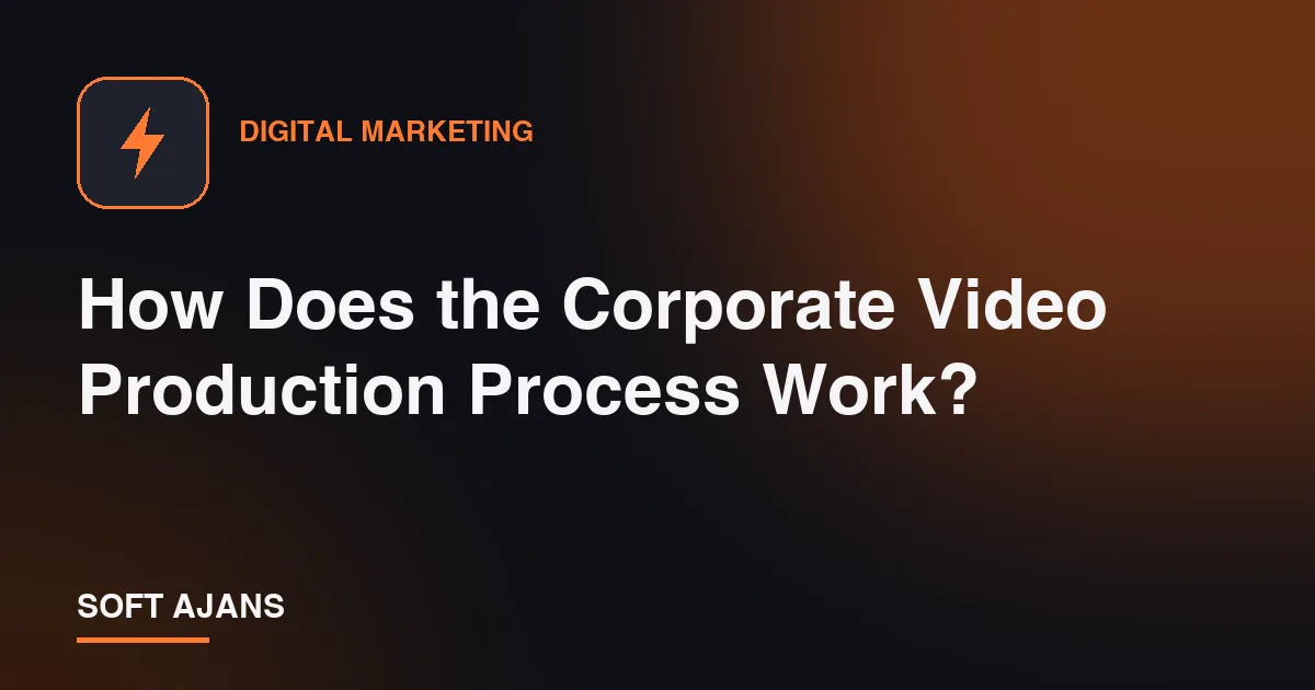 How Does the Corporate Video Production Process Work?