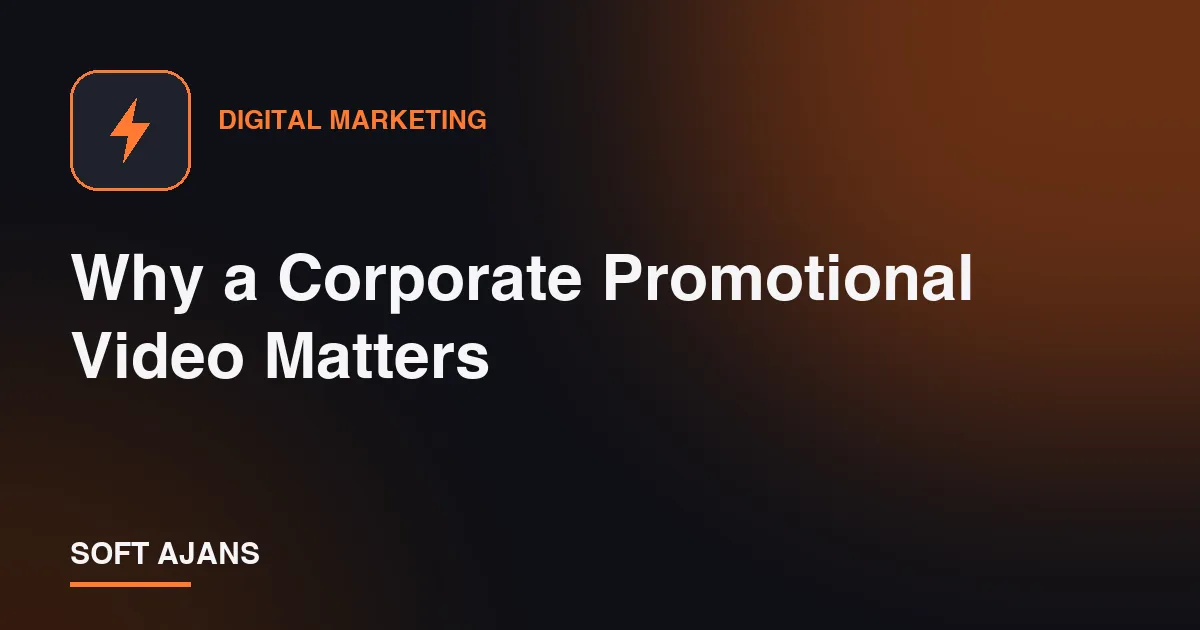 Why a Corporate Promotional Video Matters
