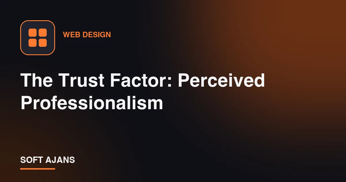 The Trust Factor: Perceived Professionalism