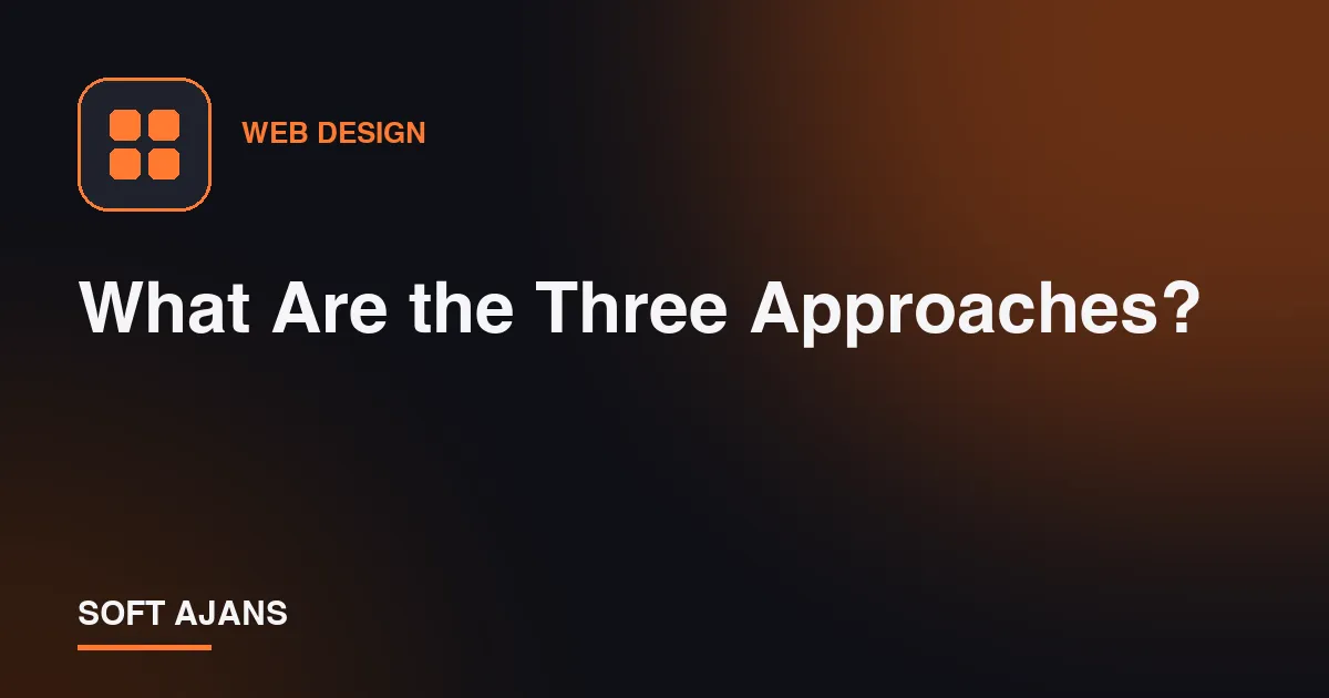 What Are the Three Approaches?