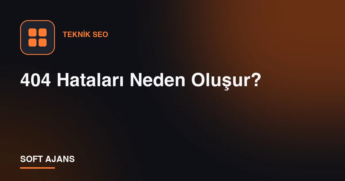 404 Hataları Neden Oluşur?