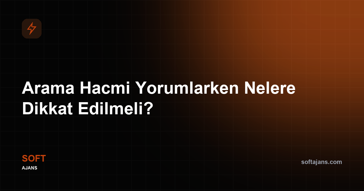 Arama hacmi nasıl öğrenilir