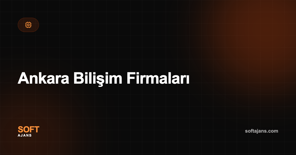Ankara Bilişim Firmaları