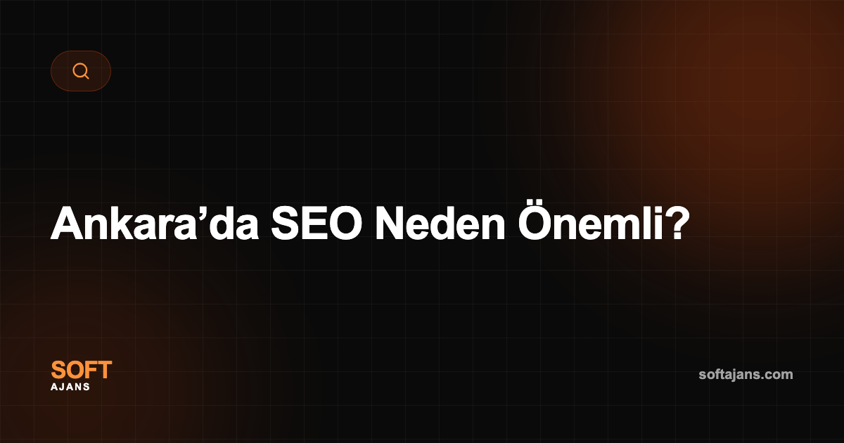 Ankara’da SEO Neden Önemli?