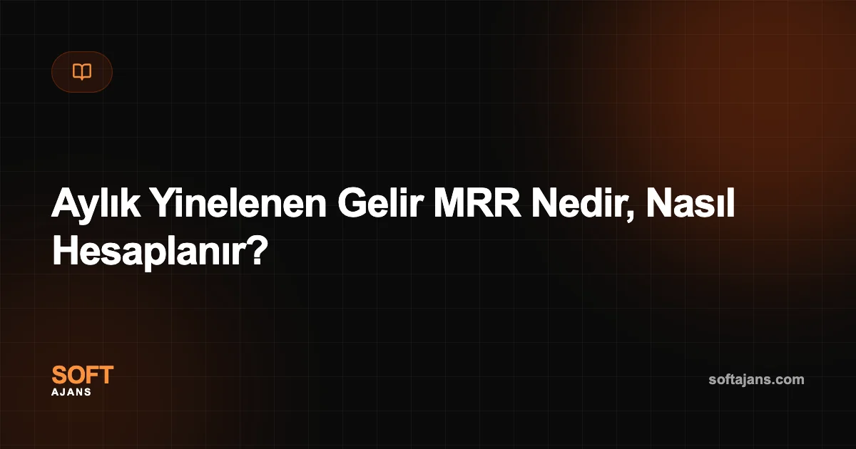 Aylık Yinelenen Gelir MRR Nedir, Nasıl Hesaplanır?